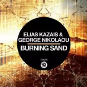Elias Kazais X George Nikolaou - Burning Sand (Original Mix)